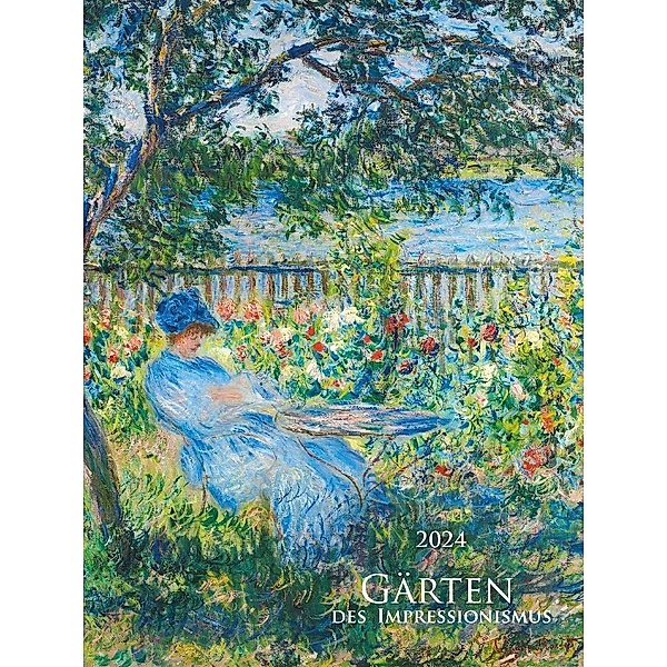 Gärten des Impressionismus 2024 - Bild-Kalender 42x56 cm - Kunst-Kalender - Wand-Kalender - Malerei - Alpha Edition