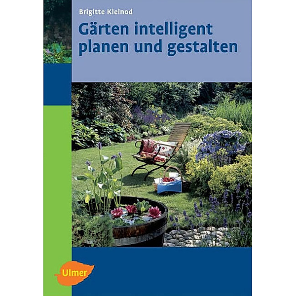 Gärten intelligent planen und gestalten, Brigitte Kleinod