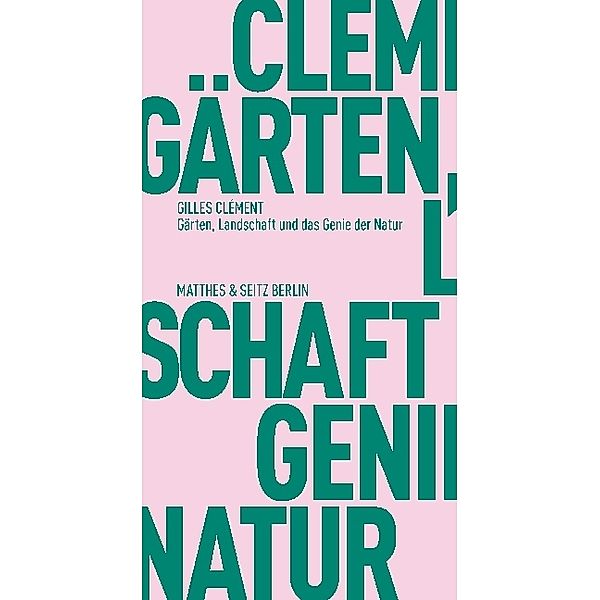 Gärten, Landschaft und das Genie der Natur, Gilles Clément