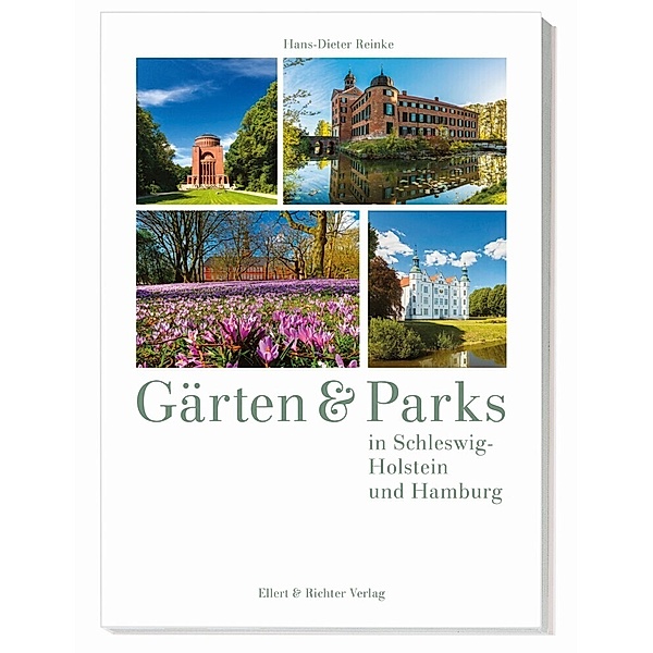 Gärten und Parks in Schleswig-Holstein und Hamburg, Hans-Dieter Reinke