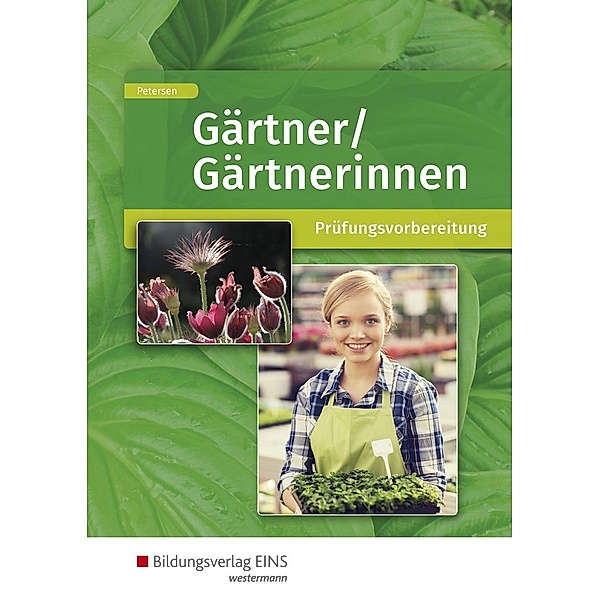 Gärtner / Gärtnerinnen: Prüfungsvorbereitung, Sabine Petersen