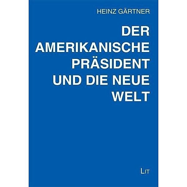 Gärtner, H: amerikanische Präsident und die neue Welt, Heinz Gärtner