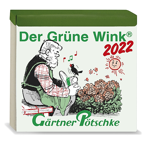 Gärtner Pötschkes Der Grüne Wink Tages-Gartenkalender 2022