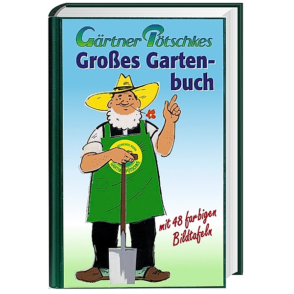 Gärtner Pötschkes Großes Gartenbuch, Harry Pötschke