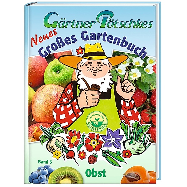 Gärtner Pötschkes Neues Großes Gartenbuch Obst Bd. 3
