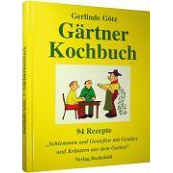 Gärtnerkochbuch, Gerlinde Götz