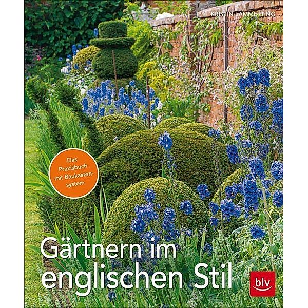 Gärtnern im englischen Stil, Kristin Lammerting