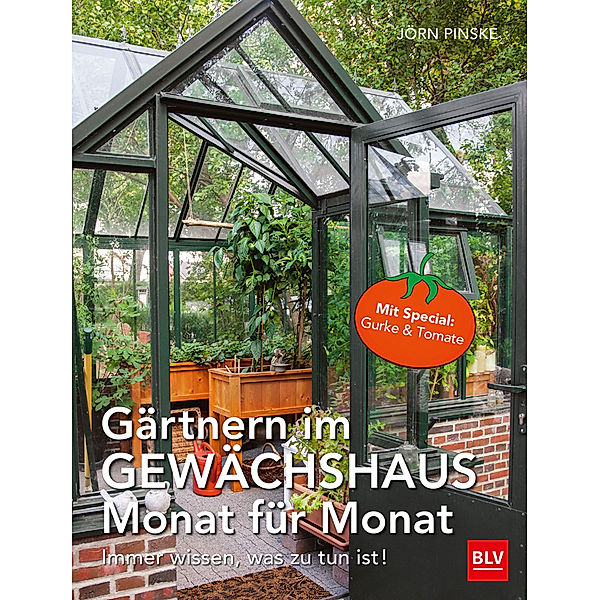 Gärtnern im Gewächshaus Monat für Monat, Jörn Pinske