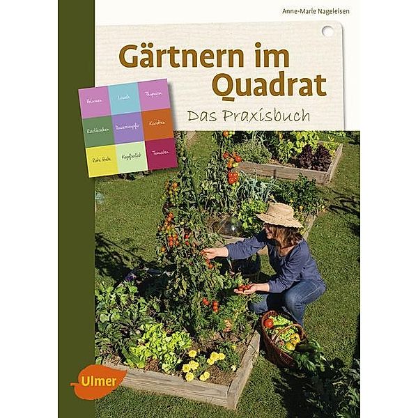 Gärtnern im Quadrat - Das Praxisbuch, Anne-Marie Nageleisen