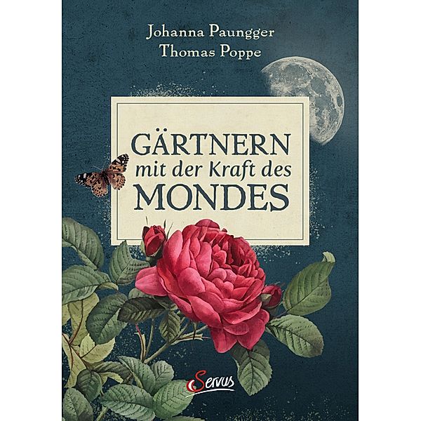 Gärtnern mit der Kraft des Mondes, Johanna Paungger, Thomas Poppe