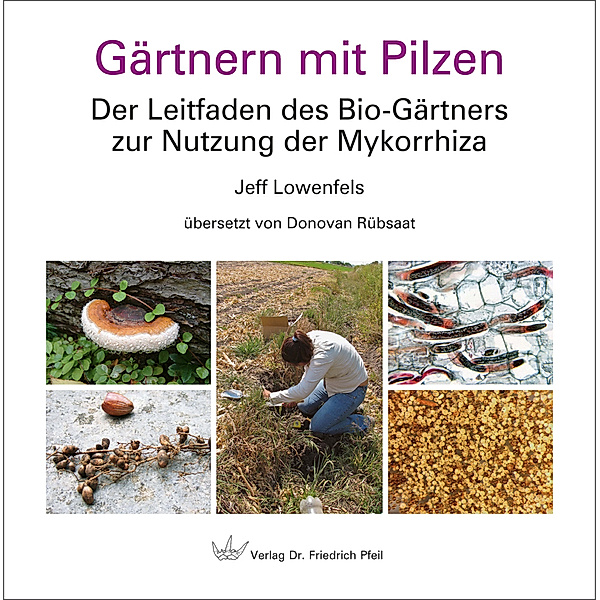 Gärtnern mit Pilzen, Jeff Lowenfels
