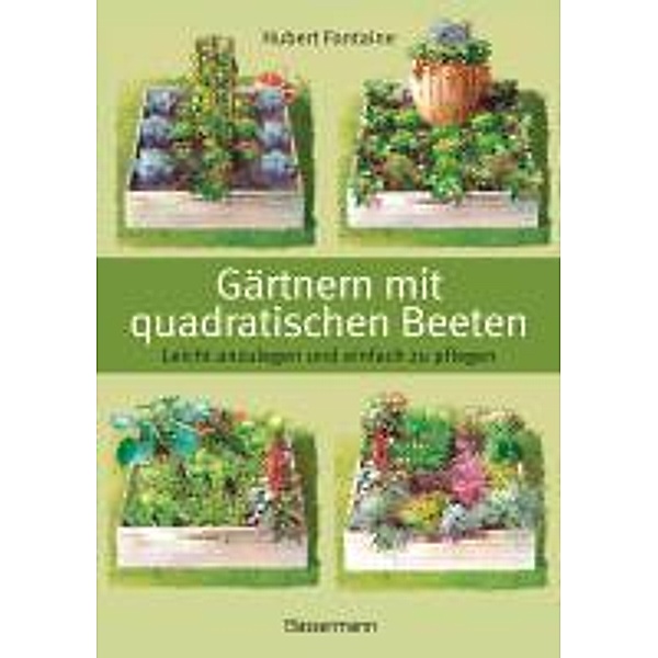 Gärtnern mit quadratischen Beeten, Hubert Fontaine