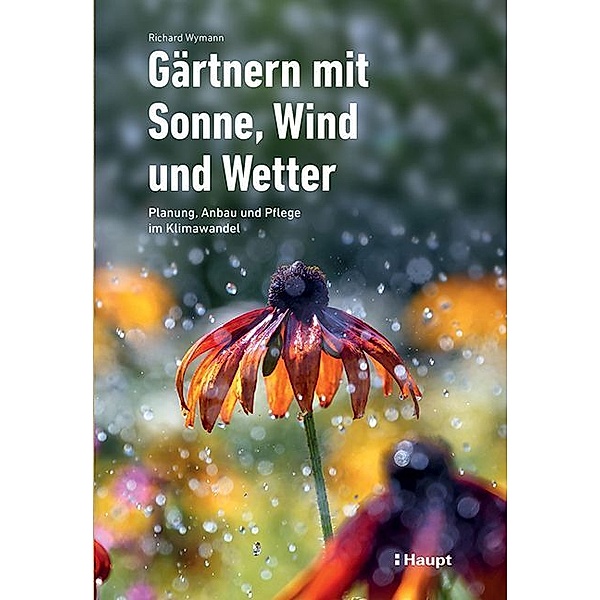 Gärtnern mit Sonne, Wind und Wetter, Richard Wymann