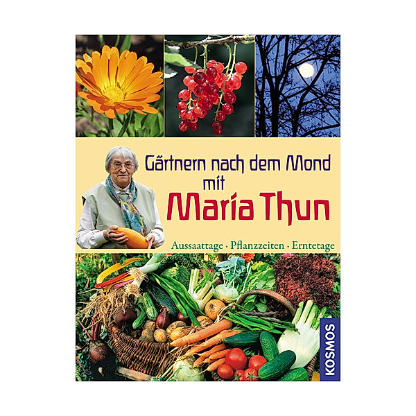 Gärtnern nach dem Mond mit Maria Thun, Maria Thun