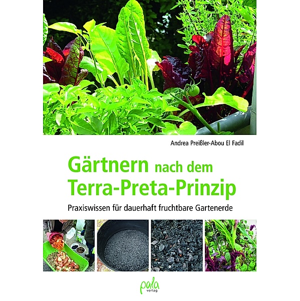 Gärtnern nach dem Terra-Preta-Prinzip, Andrea Preißler-Abou El Fadil