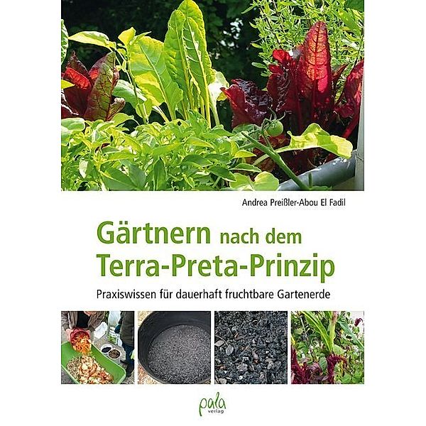 Gärtnern nach dem Terra-Preta Prinzip, Andrea Preißler-Abou El Fadil