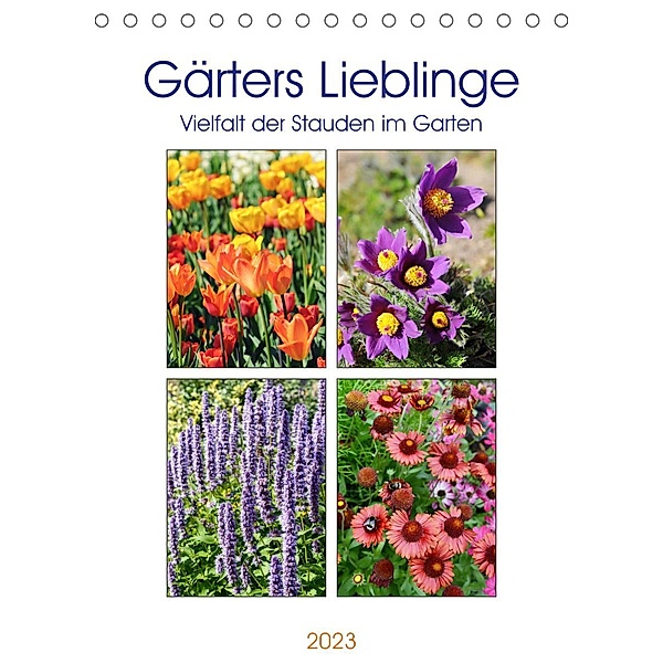 Gärtners Lieblinge - Vielfalt der Stauden im Garten (Tischkalender 2023 DIN A5 hoch), Anja Frost