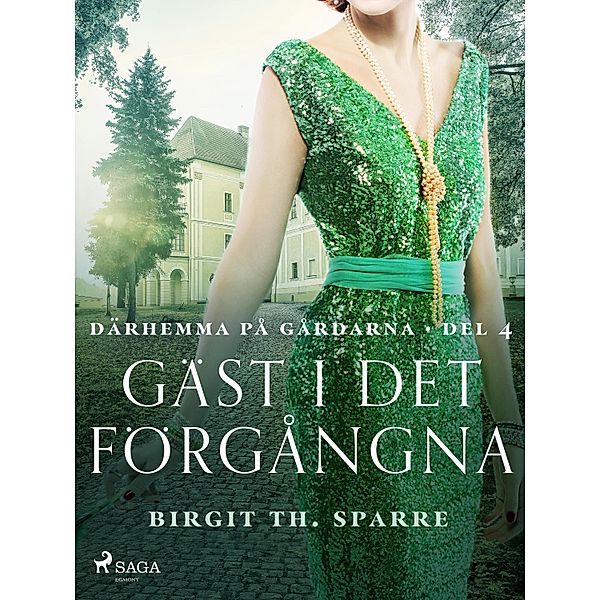 Gäst i det förgångna / Därhemma på gårdarna Bd.4, Birgit Th. Sparre