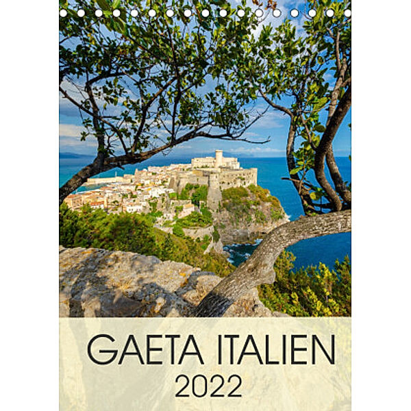 Gaeta Italien (Tischkalender 2022 DIN A5 hoch), Alessandro Tortora
