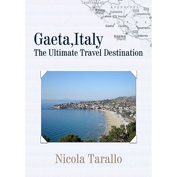 Gaeta, Italy: The Ultimate Travel Destination, Nicola Jr. Tarallo