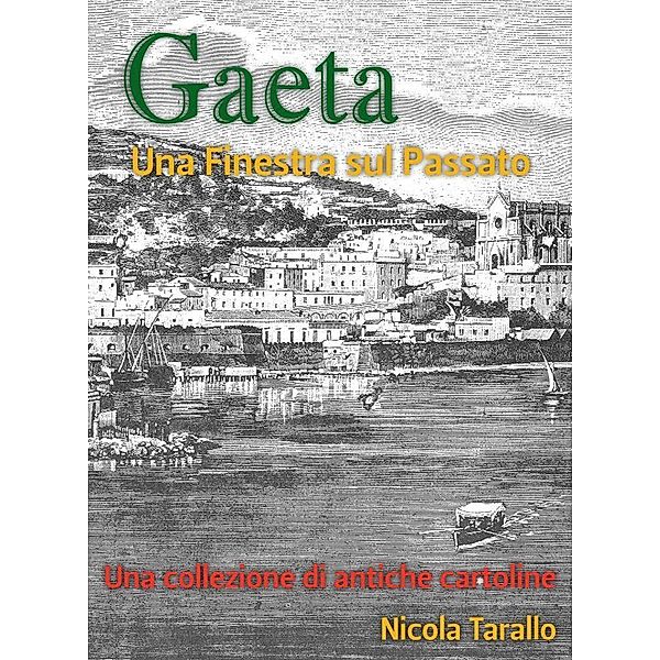 Gaeta - Una Finestra Sul Passato, Nicola Tarallo