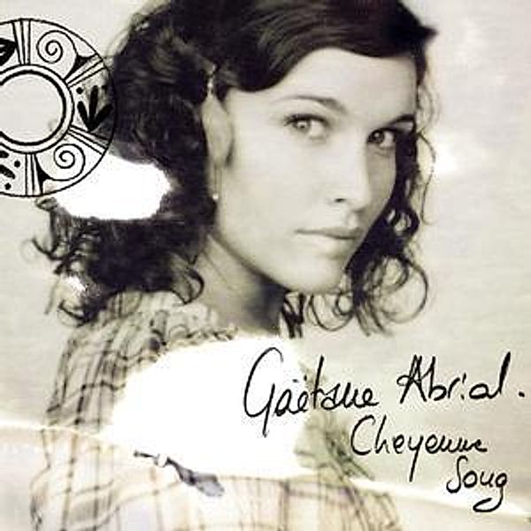 Gaetane Abrial - Cheyenne Song, CD, Gaetane Abrial