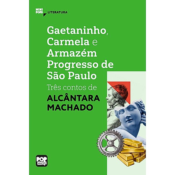 Gaetaninho, Carmela e Armazém Progresso de São Paulo - três contos de Alcântara Machado / MiniPops, Alcântara Machado