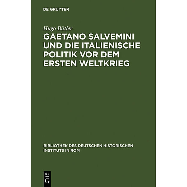 Gaetano Salvemini und die italienische Politik vor dem Ersten Weltkrieg, Hugo Bütler