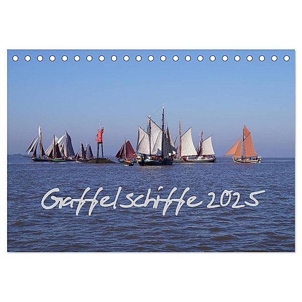 Gaffelschiffe 2025 (Tischkalender 2025 DIN A5 quer), CALVENDO Monatskalender, Calvendo, Thees Fock