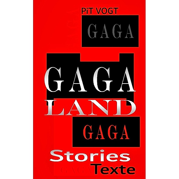 Gaga-Land, Pit Vogt