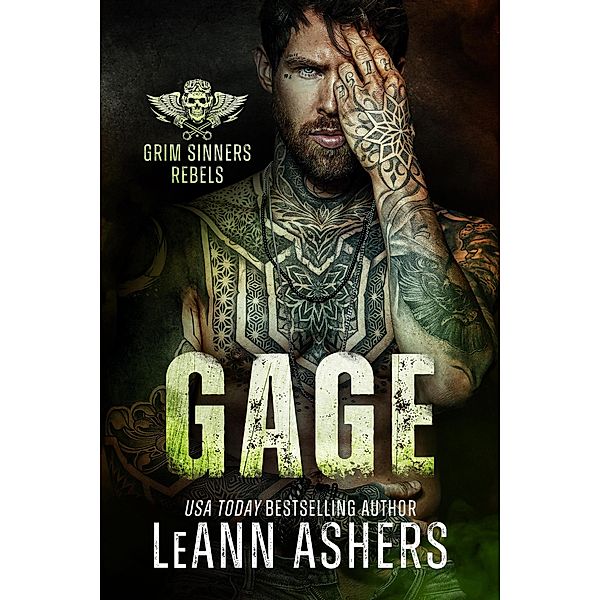 Gage (Grim Sinners Rebels, #1) / Grim Sinners Rebels, Leann Ashers