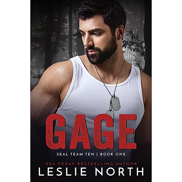 Gage (SEAL Team Ten, #1) / SEAL Team Ten, Leslie North