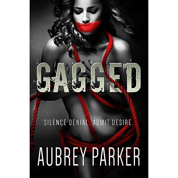 Gagged, Aubrey Parker