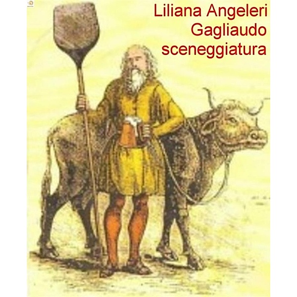 GAGLIAUDO Sceneggiatura, Liliana Angela Angeleri