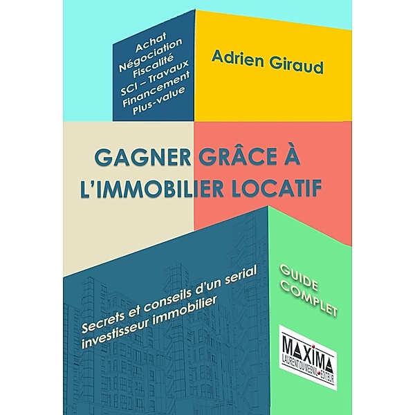 Gagner grâce à l'immobilier locatif / HORS COLLECTION, Adrien Giraud