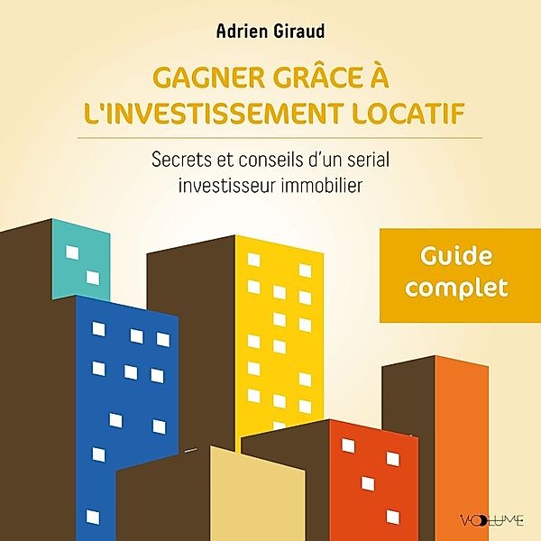 Gagner grâce à l'investissement locatif, Adrien Giraud