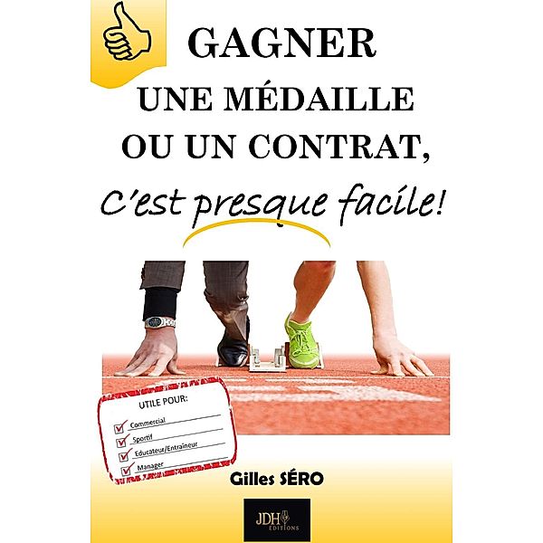 Gagner une médaille ou un contrat, c'est presque facile!, Gilles Séro