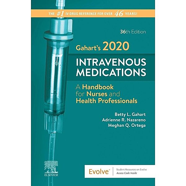 Gahart's 2020 Intravenous Medications - E-Book, Betty L. Gahart, Adrienne R. Nazareno, Rn Meghan Ortega