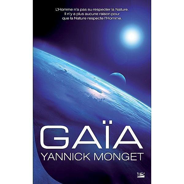 Gaïa / Bragelonne SF, Yannick Monget