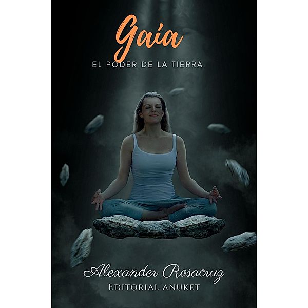 Gaia: El Poder de la Tierra, Alexander Rosacruz