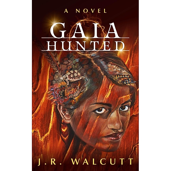 Gaia Hunted (The Ascended Prophecies, #1) / The Ascended Prophecies, J. R. Walcutt