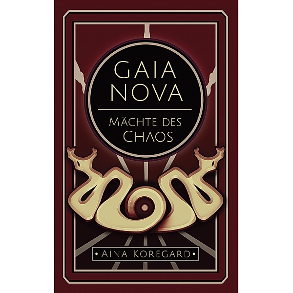 Gaia Nova - Mächte des Chaos / GAIA NOVA Bd.2, Aina Koregard