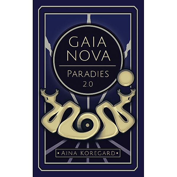 GAIA NOVA - Paradies 2.0 / GAIA NOVA Bd.3, Aina Koregard