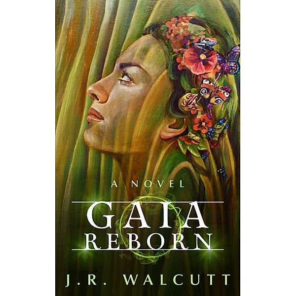 Gaia Reborn (The Ascended Prophecies, #2) / The Ascended Prophecies, J. R. Walcutt