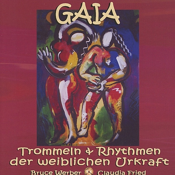 Gaia-Trommel Der Weiblichen Urkraft, Bruce Werber, Claudia Fried