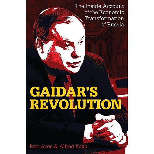 Gaidar's Revolution, Petr Aven, Alfred Kokh