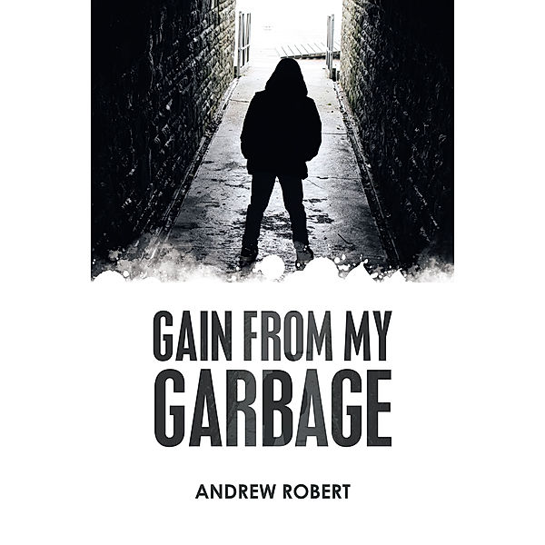 Gain from My Garbage, Andrew Robert