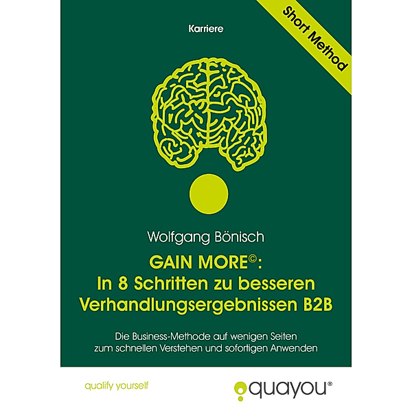 GAIN MORE©: In 8 Schritten zu besseren Verhandlungsergebnissen B2B, Wolfgang Bönisch