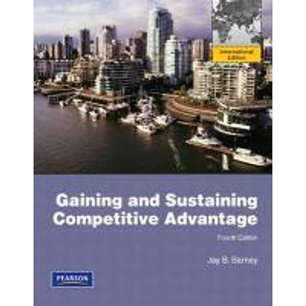 Gaining and Sustaining Competitive Advantage, Jay B. Barney