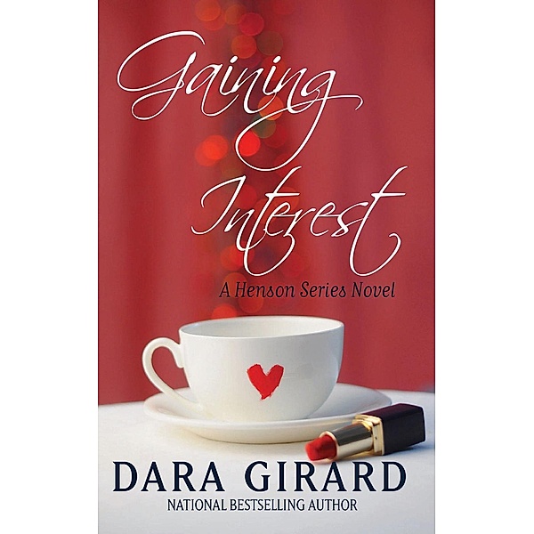 Gaining Interest (A Henson Series Novel), Dara Girard